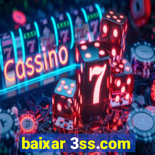 baixar 3ss.com